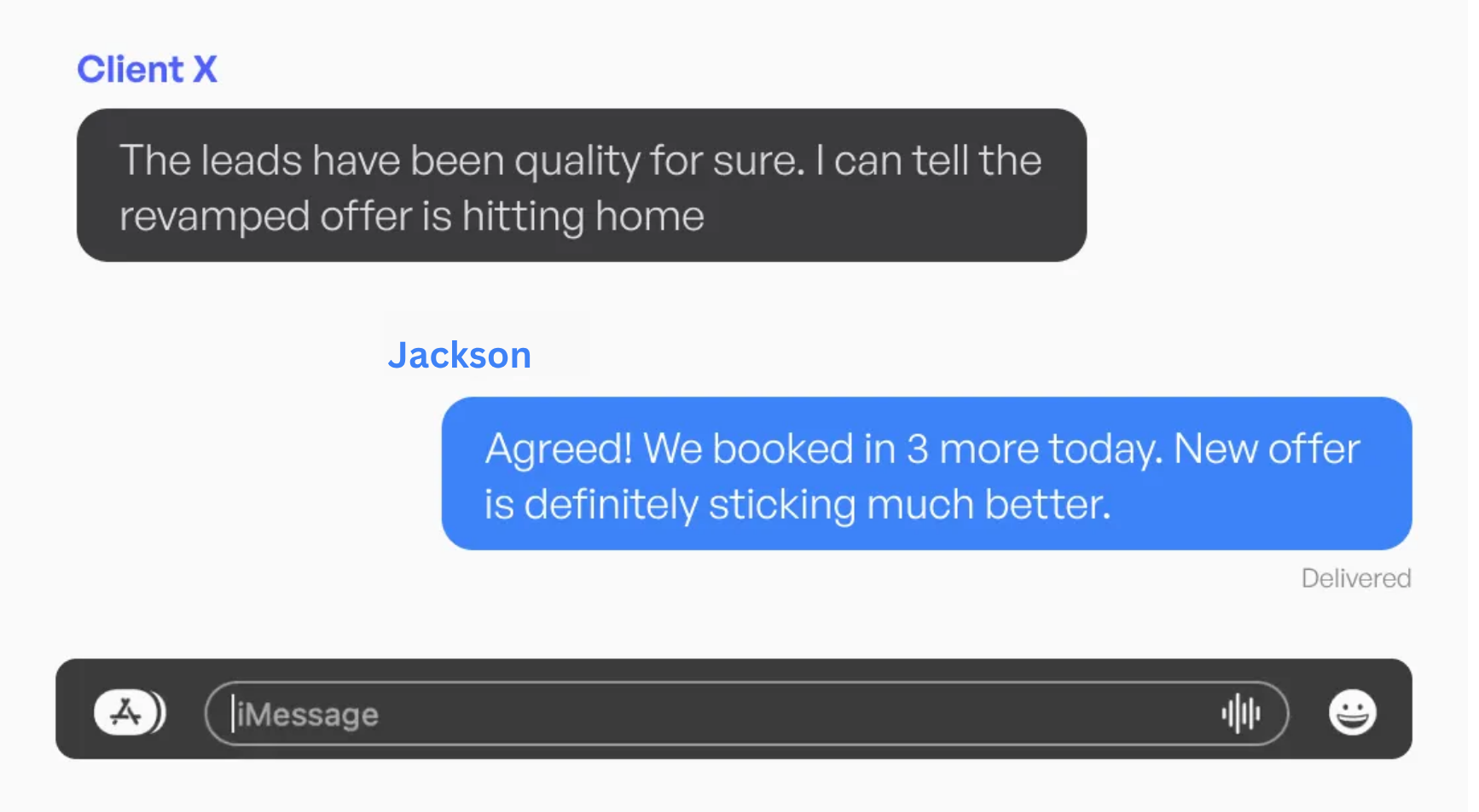 Client text message: the leads have been quality and the revamped offer is hitting home